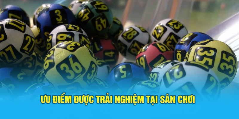 Ưu điểm được trải nghiệm tại sân chơi